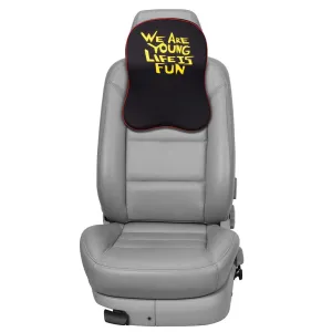 We Are Young Life Is Fun Headrest Cushion with Memory Foam Black